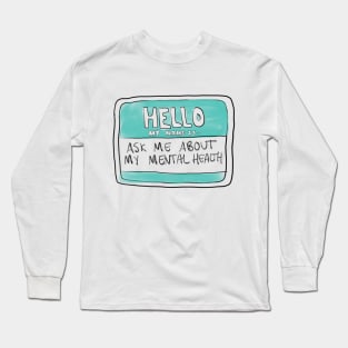 ask me about my mental health Long Sleeve T-Shirt